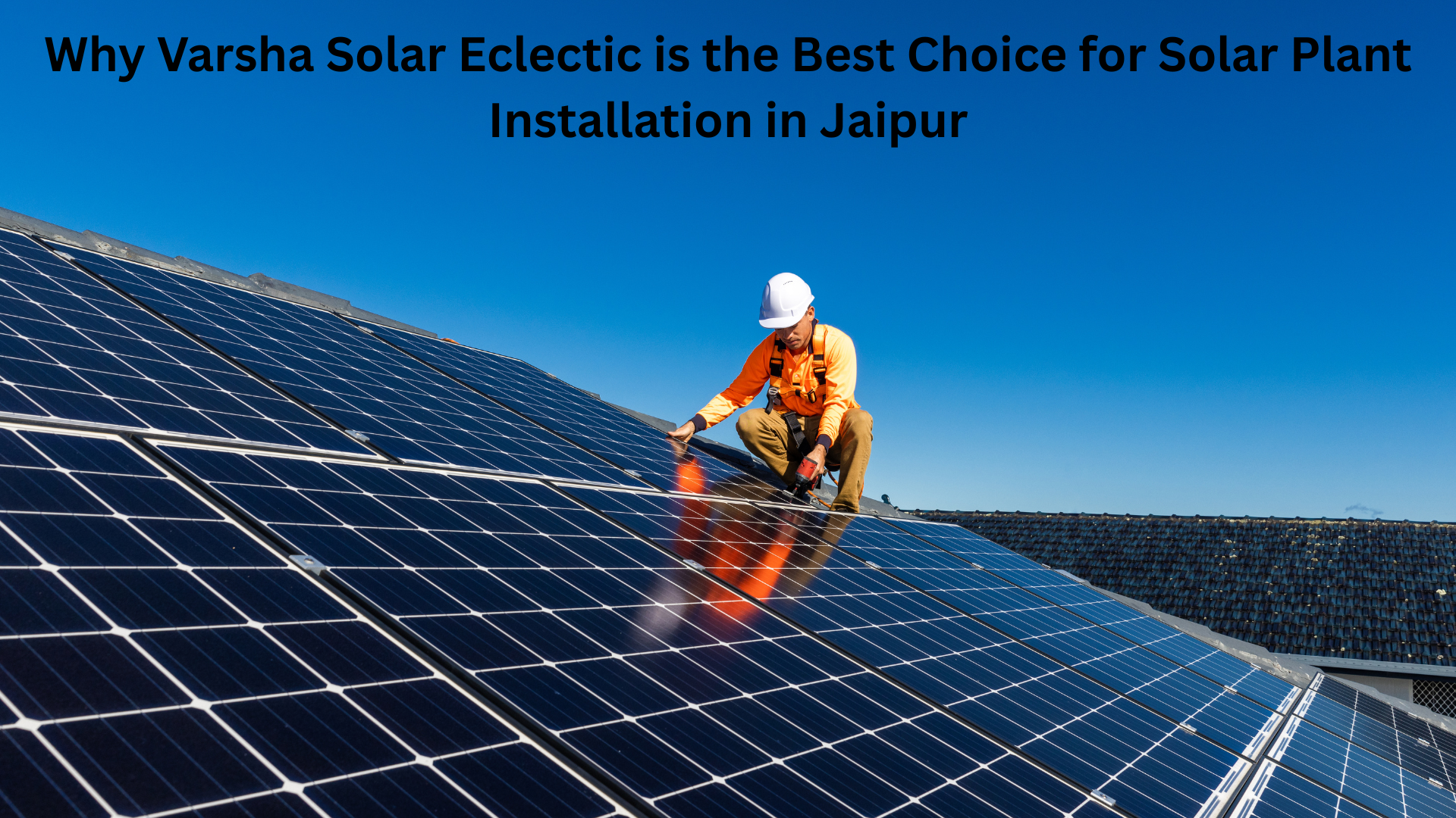 Varsha Solar Eclectic's best choice for solar in Jaipur.