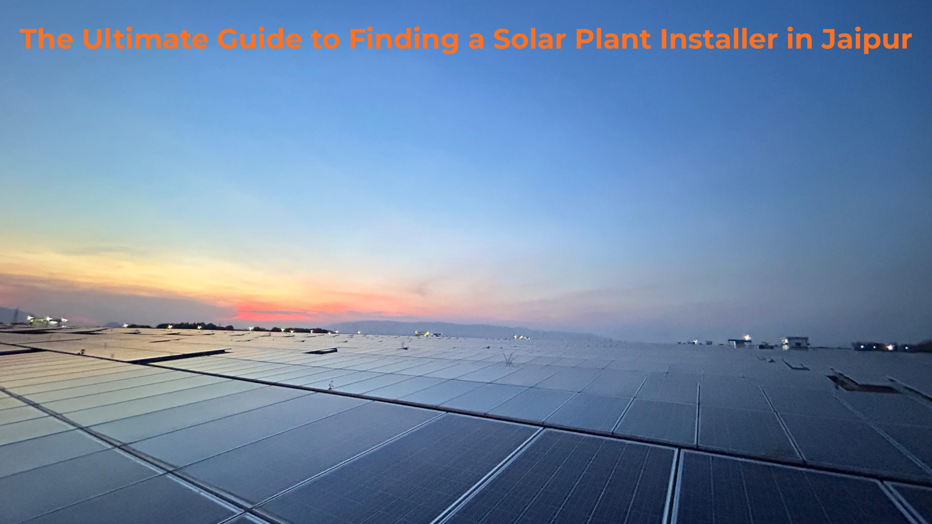 Guide to finding a solar plant installer in Jaipur.